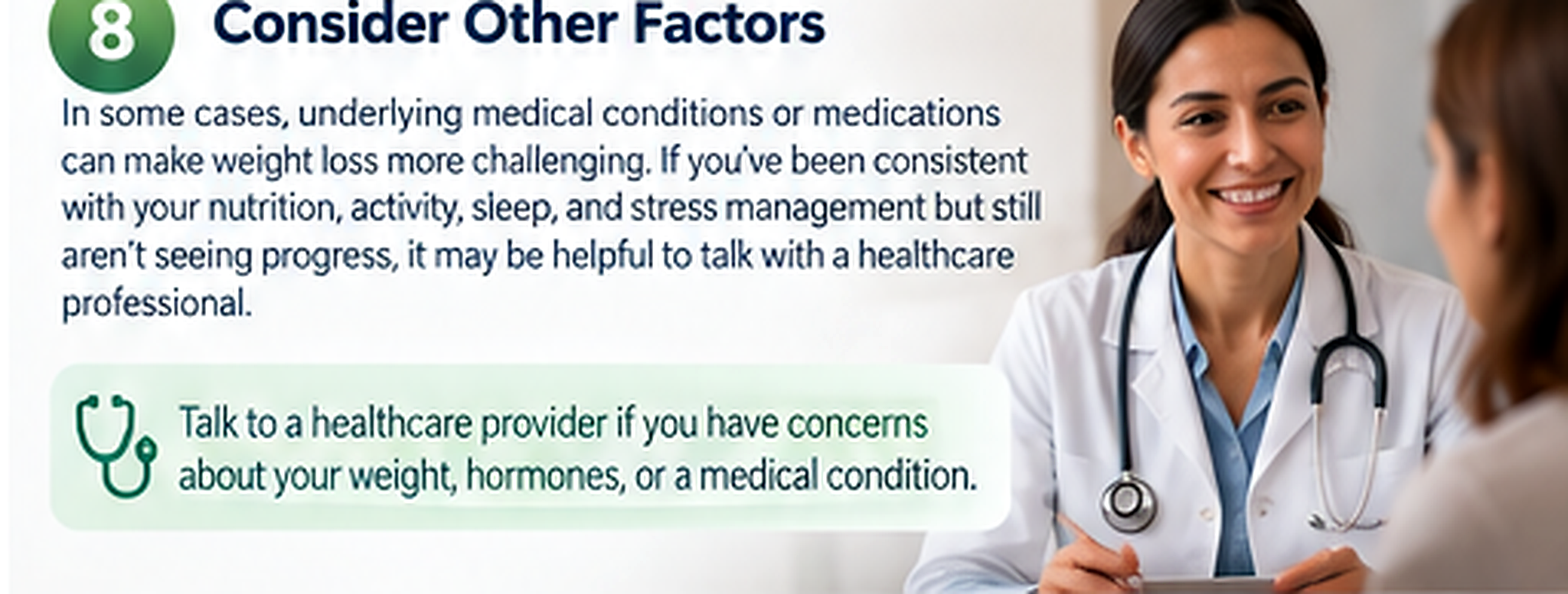 Medical conditions, medicines, and weight management Talk with a health care professional when medical conditions or medicines may affect weight
